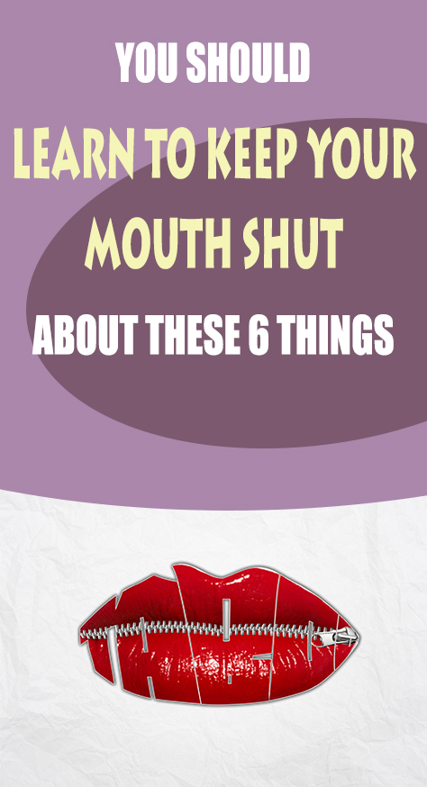 This is not about keeping secrets, it is just about keeping our personal life personal. So, you should not share every minor detail about yourself with anyone, because there is no real purpose. Thus, here are some things you should definitely keep for yourself.